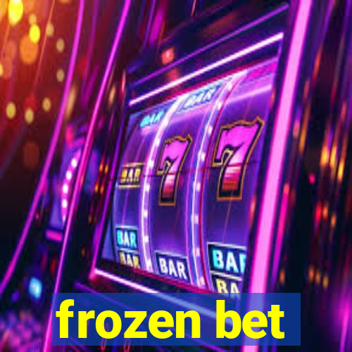 frozen bet